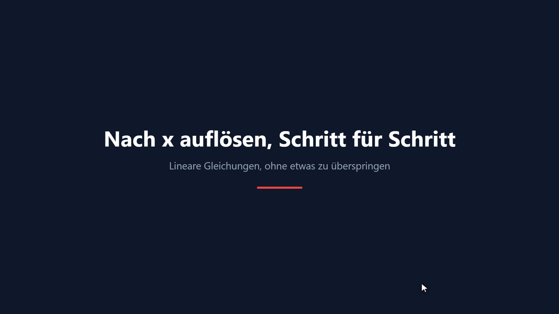 Nach x auflösen, Schritt für Schritt