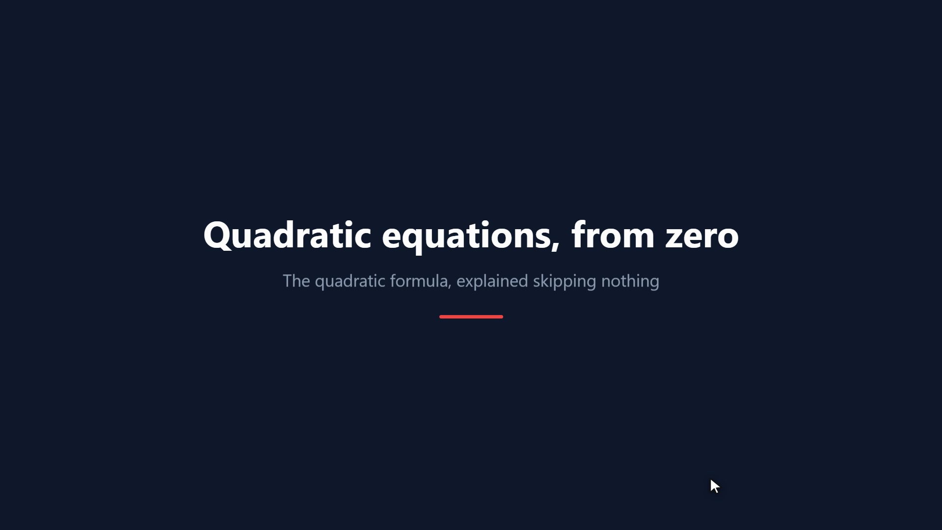 Quadratic equations, from zero