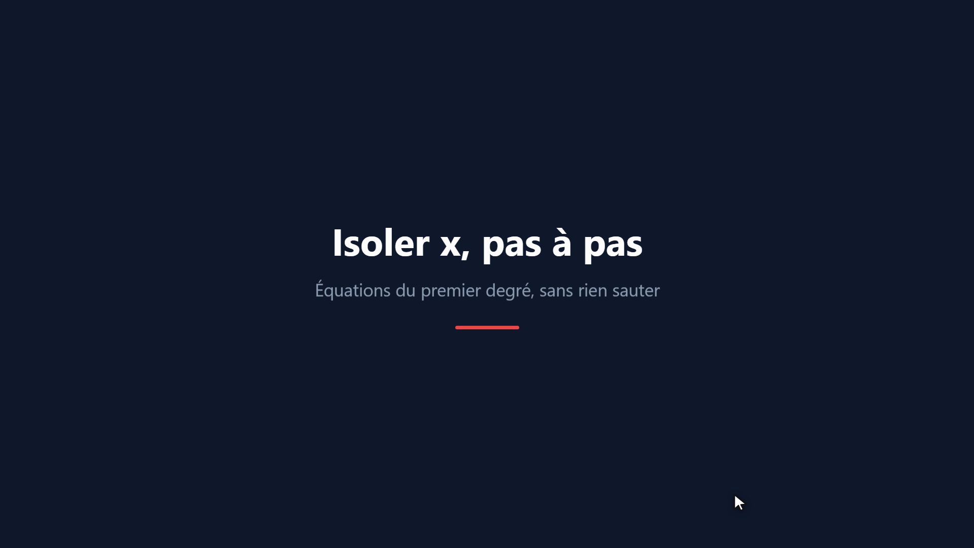 Isoler x, pas à pas