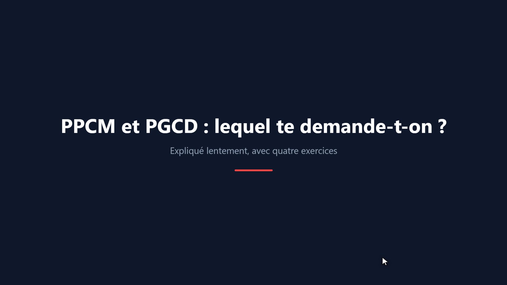 PPCM et PGCD : lequel te demande-t-on ?