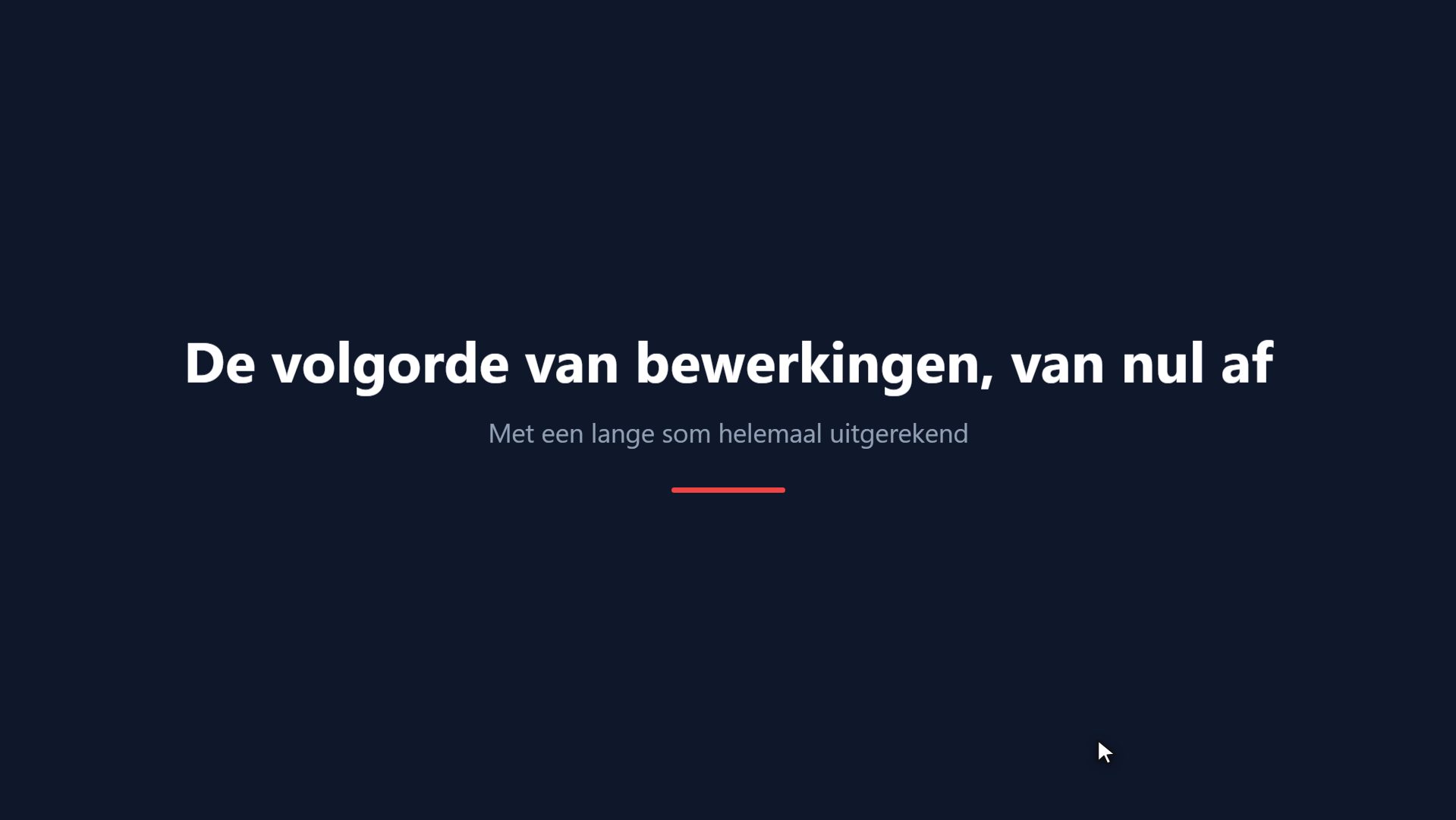 De volgorde van bewerkingen, van nul af