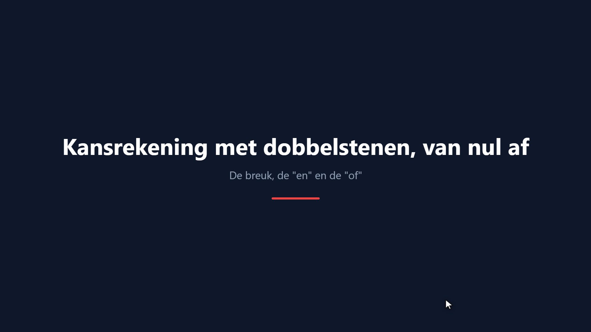 Kansrekening met dobbelstenen, van nul af